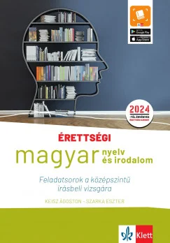 Keisz Ágoston – Érettségi – Magyar nyelv és irodalom – Feladatsorok a középszintű írásbeli vizsgára könyv borítója