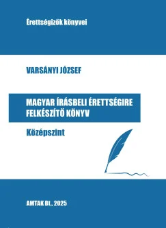 Varsányi József – Magyar írásbeli érettségire felkészítő könyv – Középszint könyv borítója