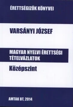 Varsányi József – Magyar nyelvi érettségi tételvázlatok – Középszint könyv borítója