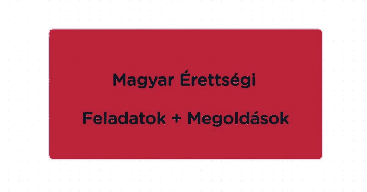 Magyar érettségi feladatsorok és megoldókulcsok 2015–2026 PDF